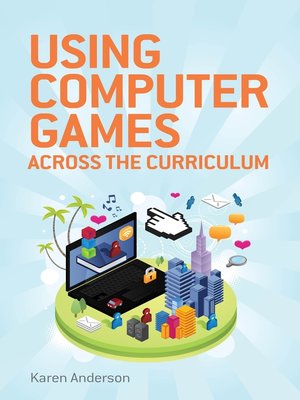 cover image of Using Computers Games across the Curriculum